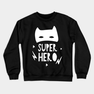 Super Hero - Helden Outfit für Superhelden Geschenkidee Crewneck Sweatshirt